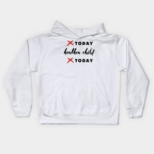 not today heathen child not today Kids Hoodie